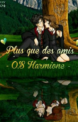 Plus que des amis - O.S Harmione