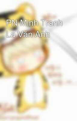 PN Minh Tranh La Văn Anh