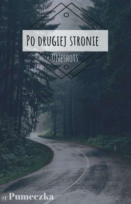 Po drugiej stronie | Oneshots |