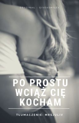 Po prostu wciąż Cię Kocham.