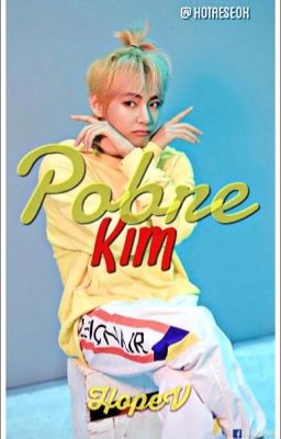 Pobre Kim ᴴᴼᴾᴱᵛ