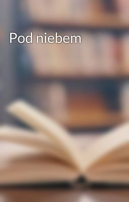 Pod niebem