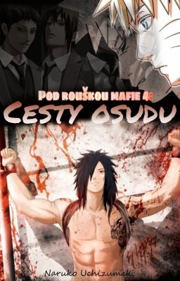 Pod rouškou mafie 4: Cesty osudu [MadaNaru] ✓ Na přání