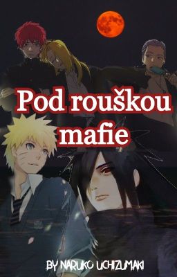 Pod rouškou mafie [MadaNaru] ✓