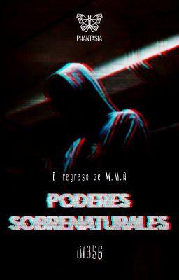 Poderes Sobrenaturales: El regreso de M.M.A