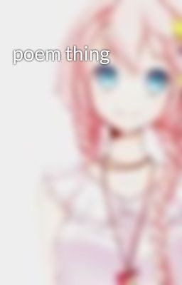 poem thing