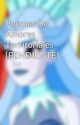 Poemar De Amores Territoriales [PENDIENTE]