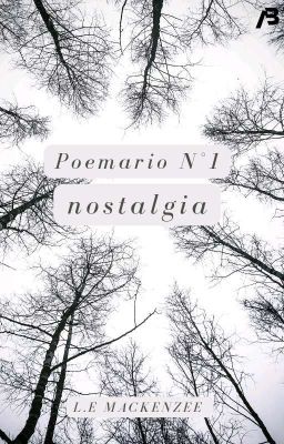 Poemario N°1: Nostalgia.