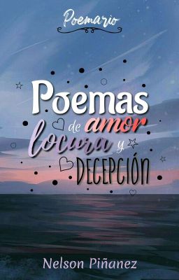 Poemas de amor, locura y decepción