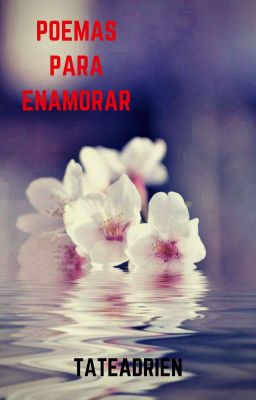 Poemas Para Enamorar (Terminada)