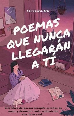 Poemas que nunca llegarán a ti. 