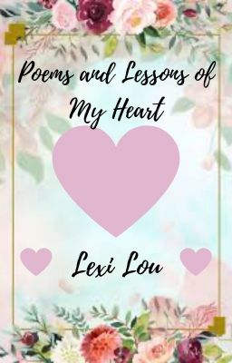 Poems and Lessons of My Heart