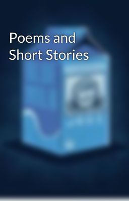 Poems and Short Stories