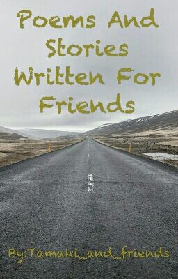 Poems And Stories Written For Friends