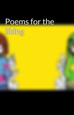 Poems for the liking