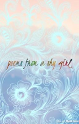 Poems from a shy girl