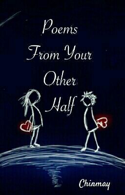 Poems From Your Other Half ✔