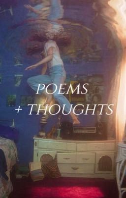 poems + thoughts