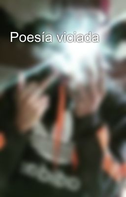 Poesía viciada