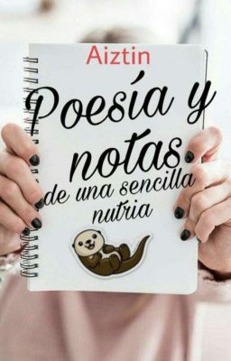 Poesía y notas de una sencilla Nutria