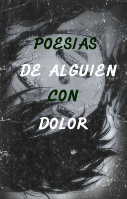 POESIAS DE ALGUIEN CON DOLOR