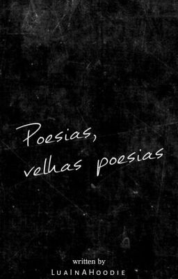 Poesias, Velhas Poesias