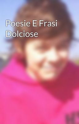 Poesie E Frasi Dolciose 