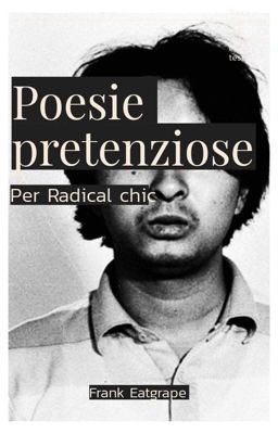 Poesie pretenziose per radical chic