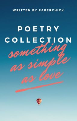 POETRY COLLECTION - something as simple as love