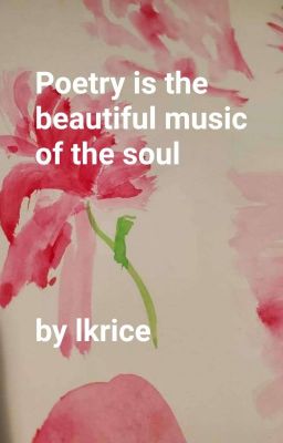 Poetry is the beautiful music of the soul