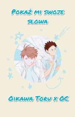 ✔ Pokaż mi swoje słowa || Oikawa Toru X OC [Do Poprawki] 