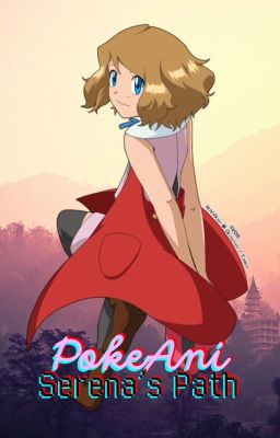 PokeAni: Serena's Path