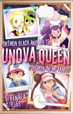 Pokémon Black & White: Unova Queen [PKMN Anime Fanfic]