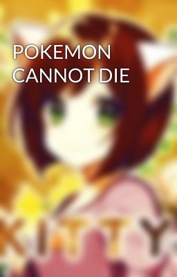 POKEMON CANNOT DIE