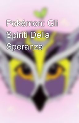 Pokémon: Gli Spiriti Della Speranza