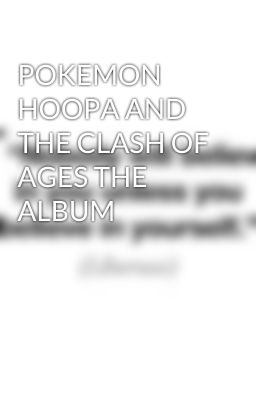 POKEMON HOOPA AND THE CLASH OF AGES THE ALBUM