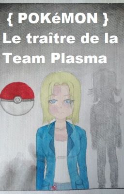 { POKéMON } Le traître de la Team Plasma