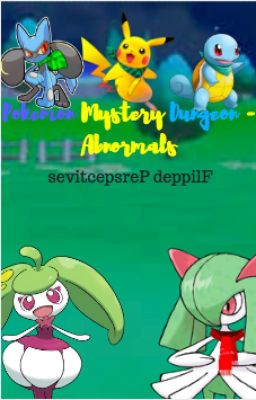 Pokemon Mystery Dungeon - Abnormals (Flipped Perspectives)