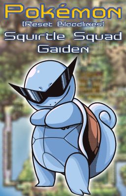 Pokémon Reset Bloodlines - Gaiden del Escuadrón Squirtle