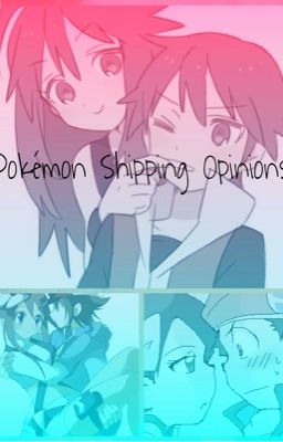 Pokemon Shippings Opinions