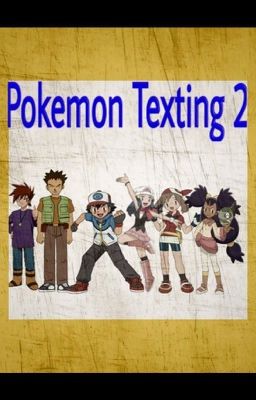 Pokemon Texting 2