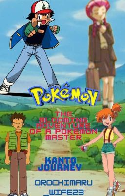 Pokemon: The Blooming Adventure Of A Pokemon Master-Kanto Journey [on hold]