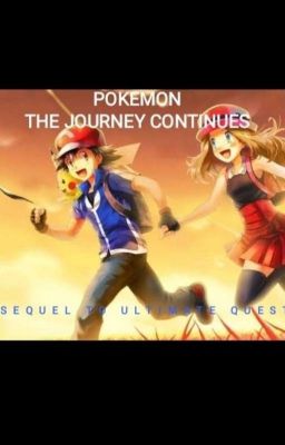 POKEMON: THE JOURNEY CONTINUES (SEQUEL TO PÔKEMON:THE ULTIMATE QUEST)