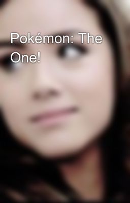 Pokémon: The One!