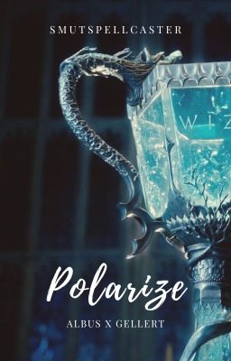 Polarize [Albus x Gellert] || Czara Ognia AU