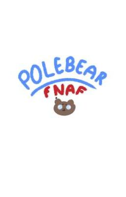 ~POLEBEAR FNAF AU~ ESP! 