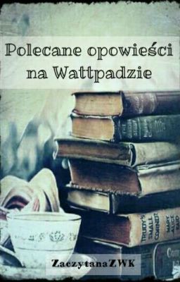 Polecane opowieści na Wattpadzie