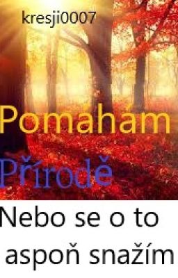 Pomáhám Přírodě🌲Nebo se o to aspoň snažím