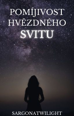 Pomíjivost hvězdného svitu