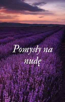 Pomysły na nudę